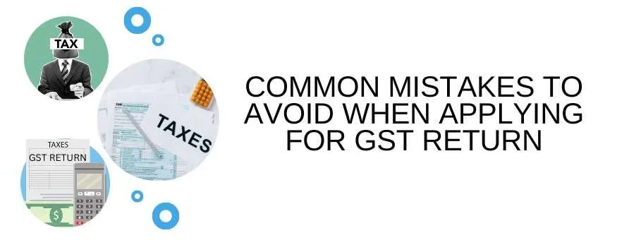  common mistakes to avoid when filing GST returns